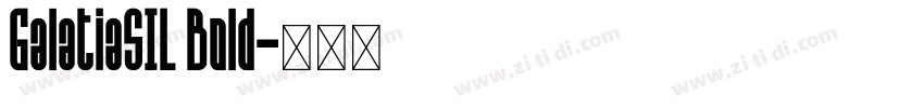 GalatiaSIL Bold字体转换
